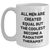 Funny Radiation Therapist Gifts for Mom - 'All Men Are Created Equal But The Coolest Become A Radiation Therapist' White Coffee Mug by Gifts from Men - Main