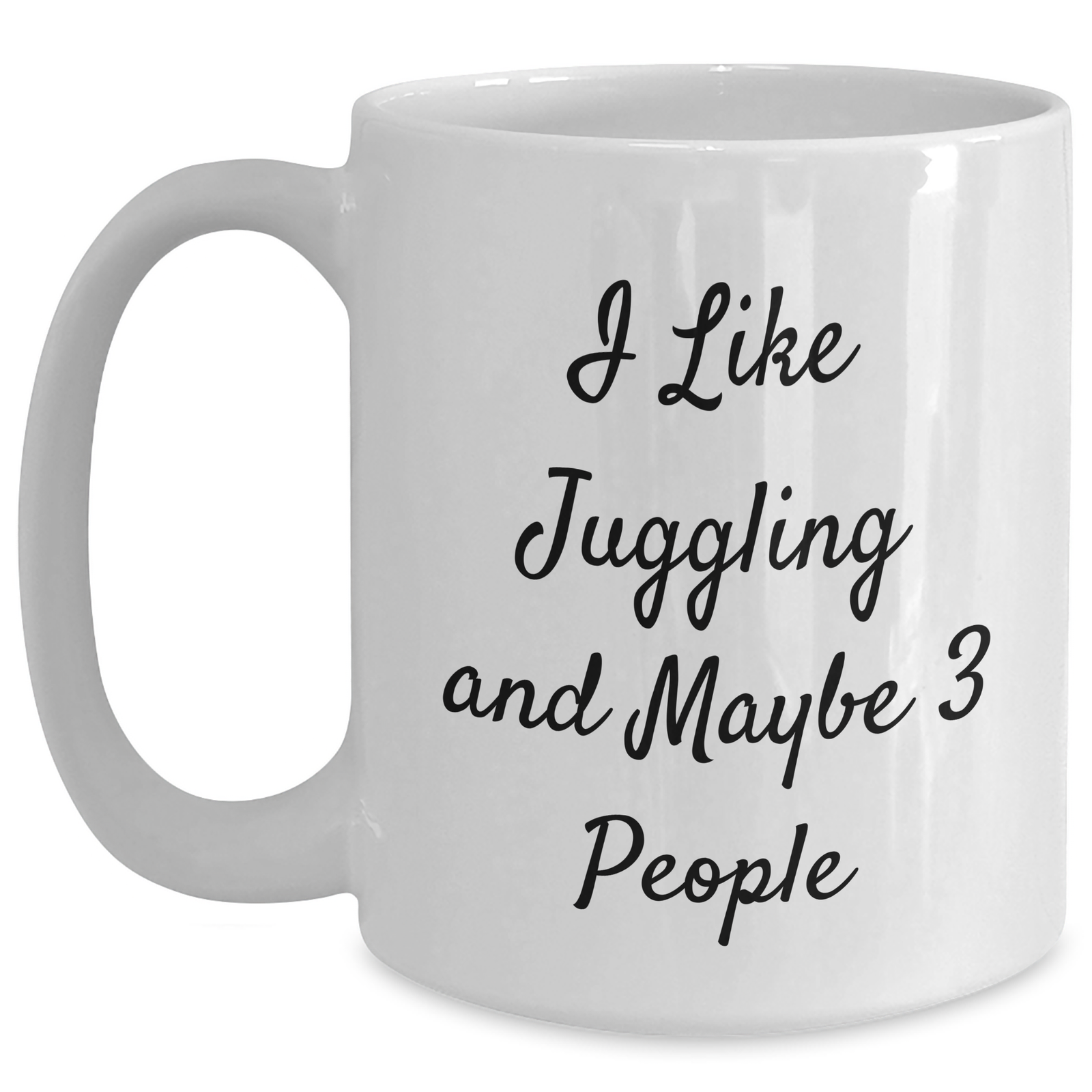 Funny Juggling Quote White Coffee Mug Gifts from Men to Juggling Enthusiasts, Juggling Lovers, and Friends On Father's Day - Main