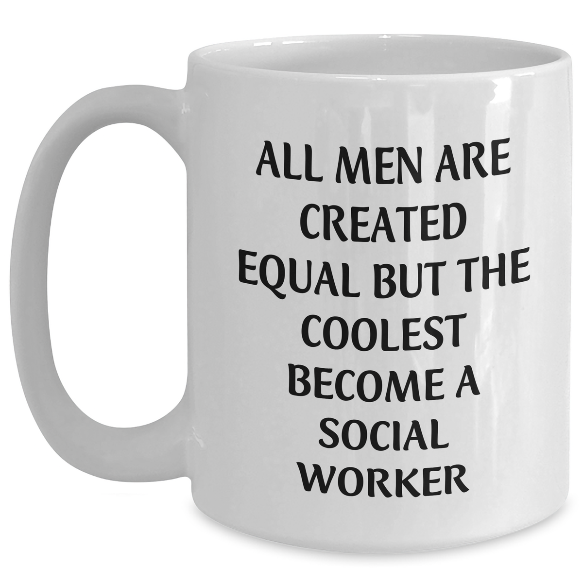 Funny Social Worker Quotes Gifts from Men to Social Worker Mom on Mother's Day - White Coffee Mug, 11oz/15oz Capacity, Ceramic, Microwave, Dishwasher Safe - Main