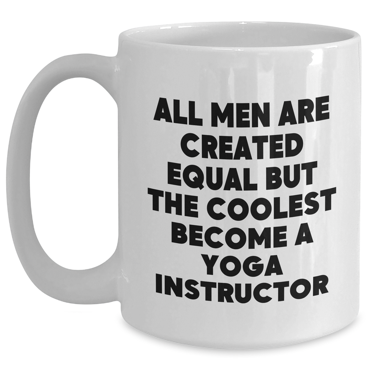 Funny Yoga Instructor Quotes Gifts from Men, Gifts for Yoga Instructor Moms on Mother's Day, White 11oz Coffee Mug - Main