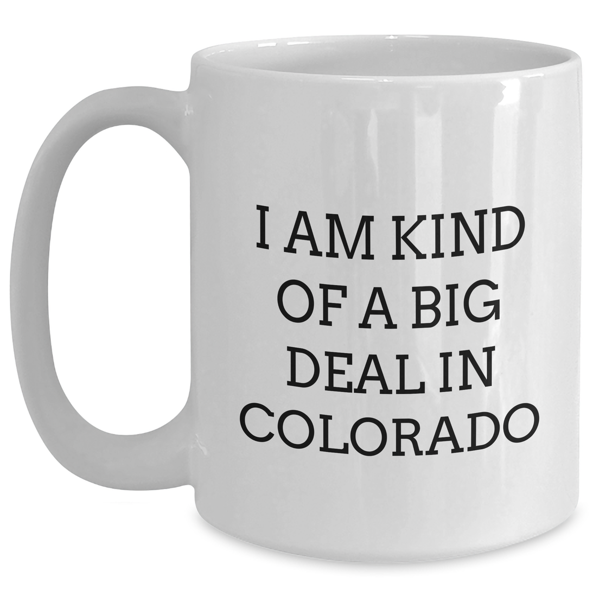 Colorado Proud White Coffee Mug - Gifts from Men to Friends Who Are Kind Of A Prime Selection - Unique Mother's Day Unique Gift - Main