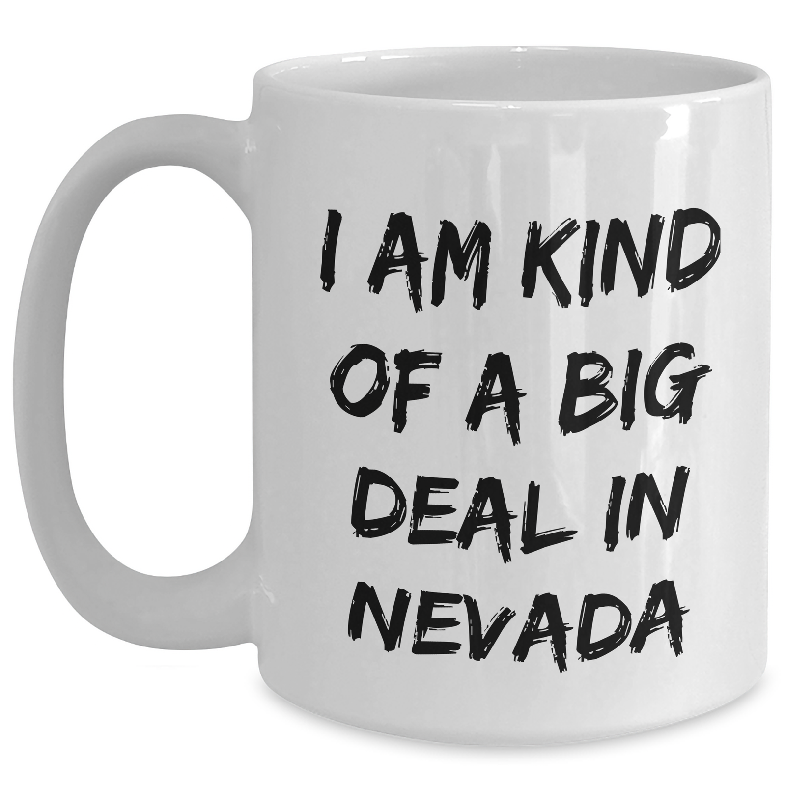 Nevada Humor Gifts from Friends, Funny Quote Coffee Mug, Ideal Gifts for Dad on Father's Day in Nevada - 11oz or 15oz White Ceramic Mug - Main
