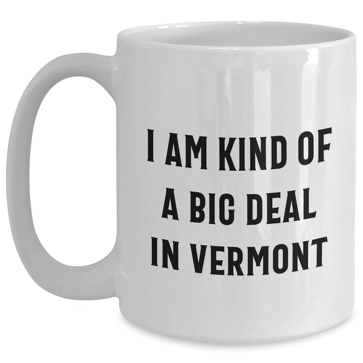 Funny Vermont White Coffee Mugs Gifts for Men from Kind of a Prime Selection Vermont, Perfect Father's Day Unique Gifts - Main