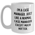 Funny Case Manager Gifts from Men to Women - White Coffee Mug, Mother's Day Unique Gifts, I'm A Case Manager. Just Like A Normal Case Manager Except Much Hotter. - Main