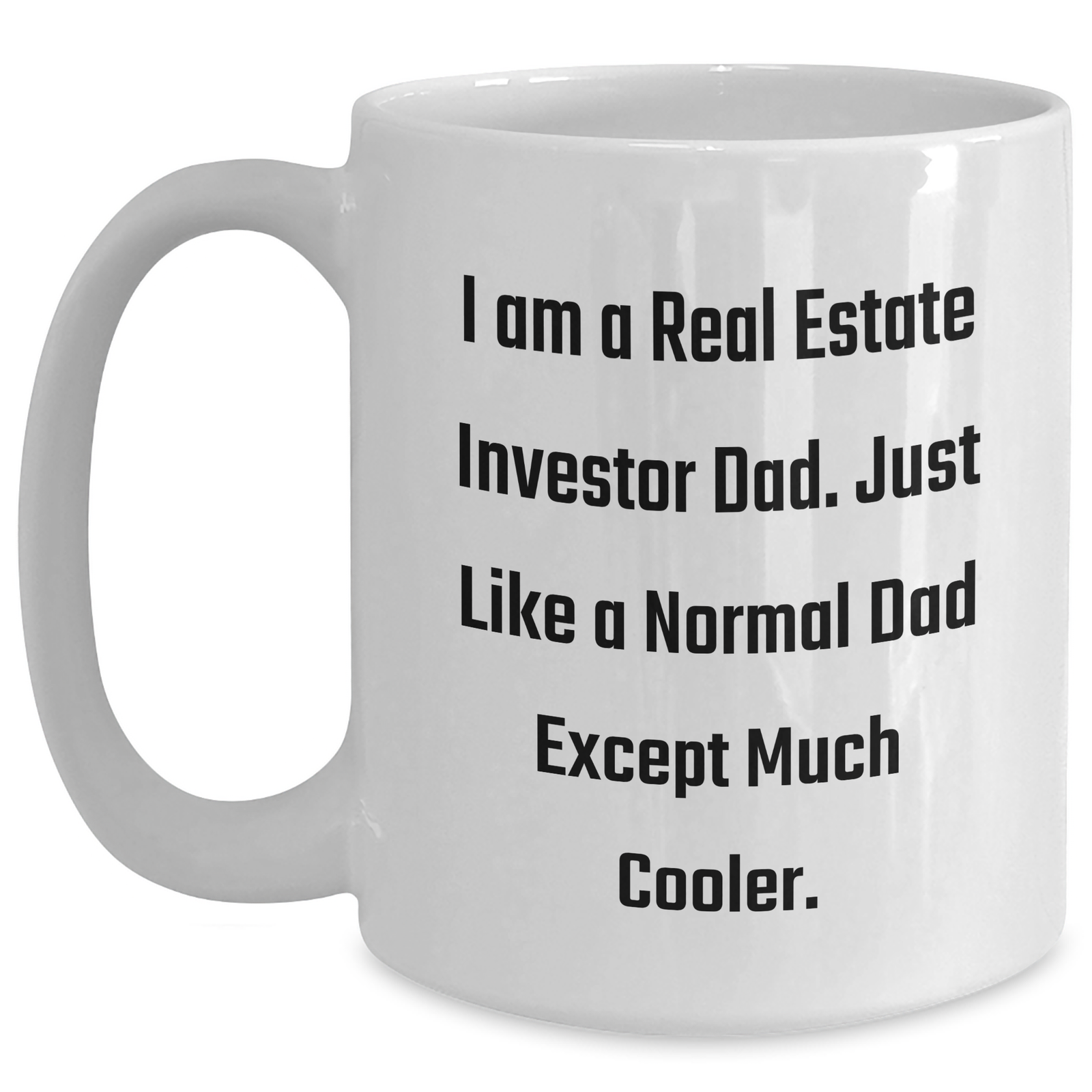 Real Estate Investor Gifts for Men - Funny Quote Dad Mug, Gifts from Family to Real Estate Investor, White Coffee Mug, Father's Day Unique Gifts, Inspirational Quote Real Estate Investor - Main