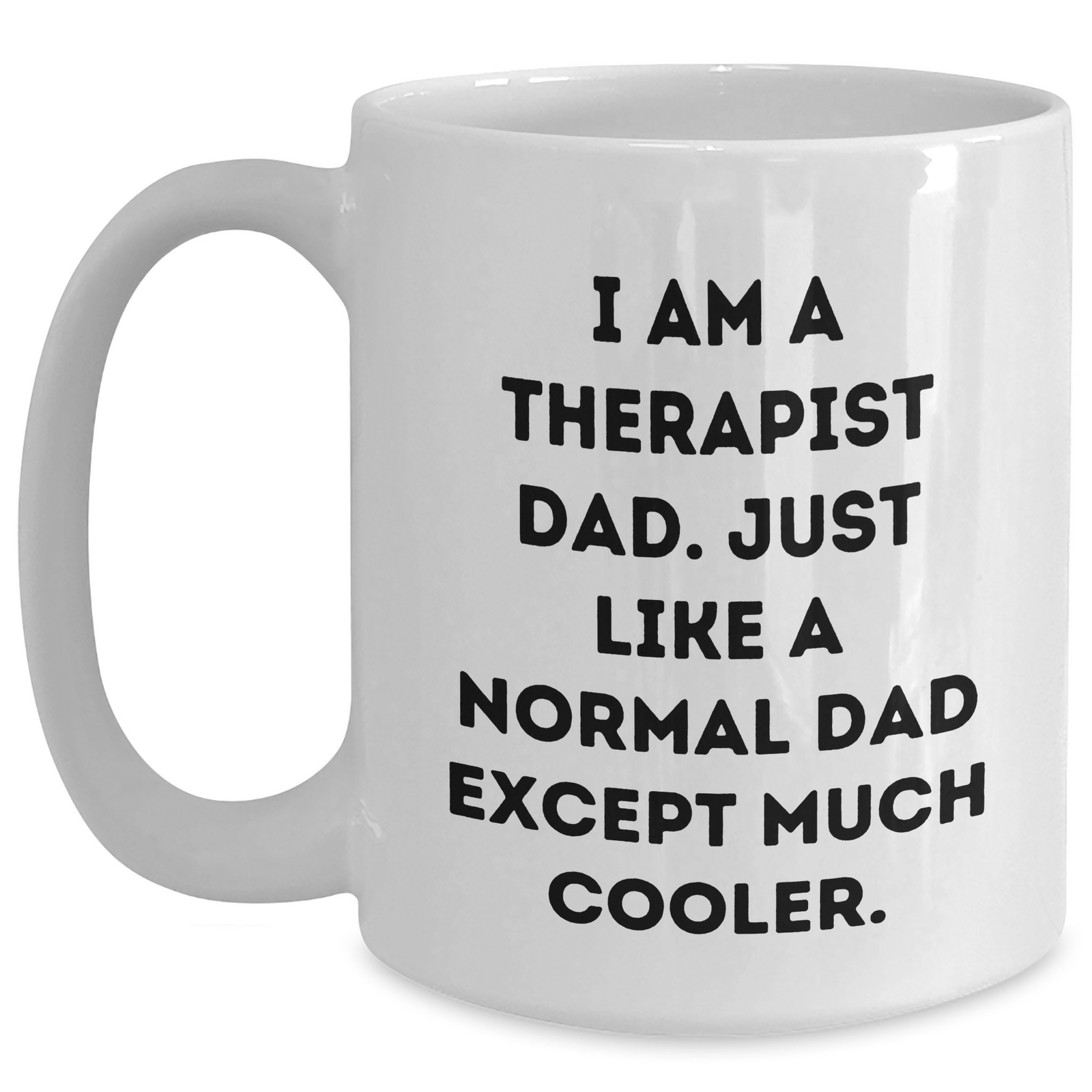 Funny Therapist Gifts for Dad, I Am A Therapist Dad, Unique White Coffee Mug for Father's Day from Family - Main