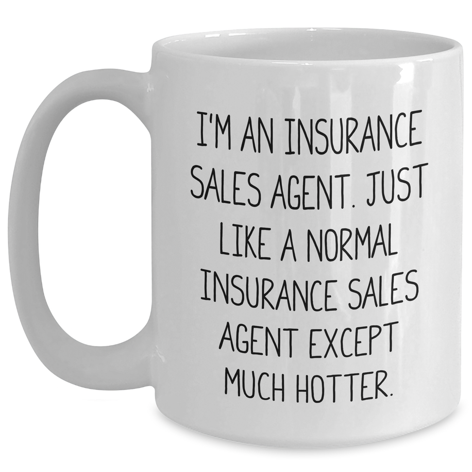 Insurance Sales Agent Gifts: Funny Quote White Coffee Mug, Gifts from Friends, Gifts for Insurance Sales Agent, Perfect Graduation Unique Gifts, Encouragement and Sarcasm - Main