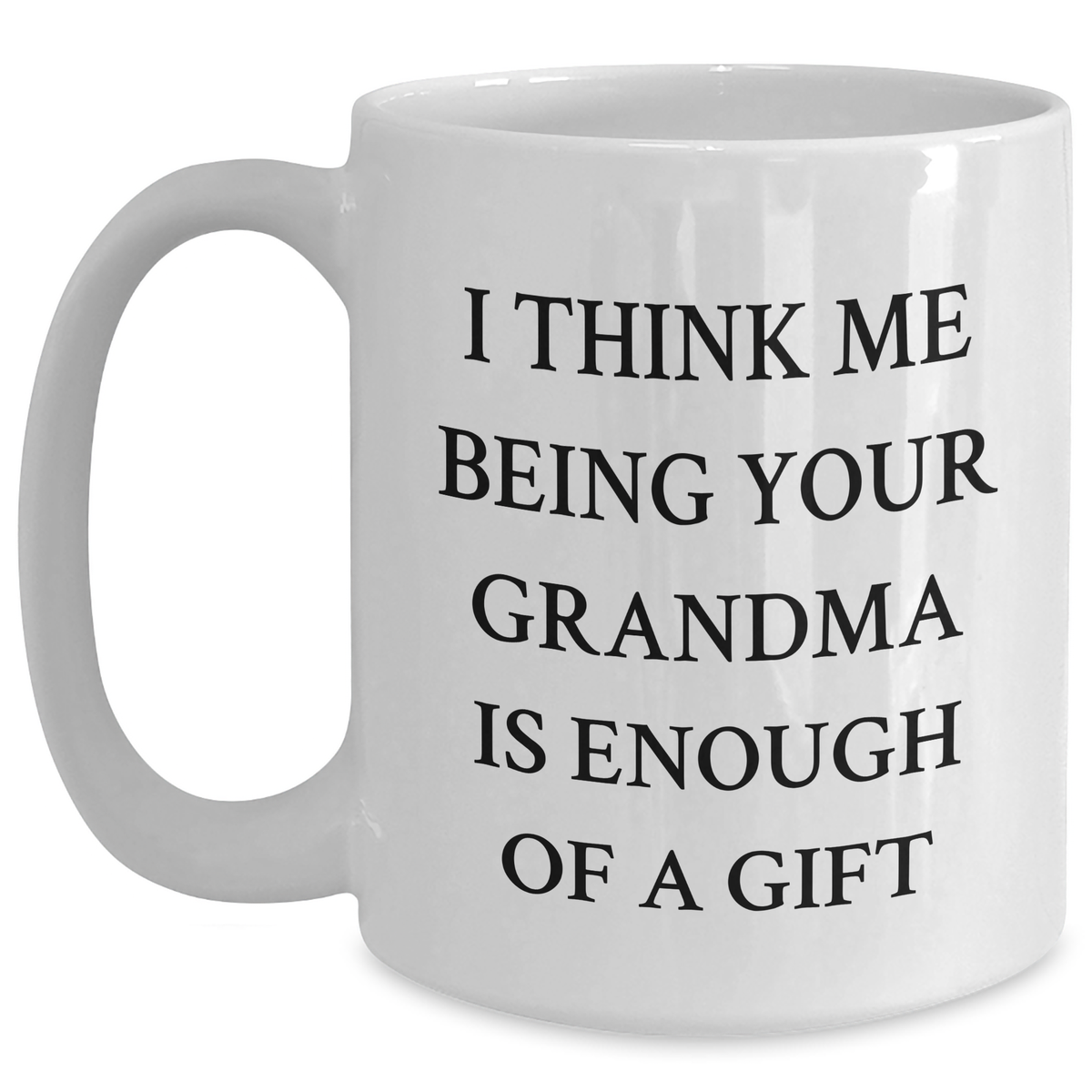 Funny Grandma Quotes Gifts for Grandma, White Coffee Mug, Perfect Unique Graduation Gifts from Family, Friends, or Coworkers - Main