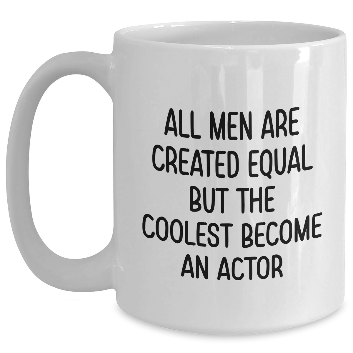 Funny Actor Quote Gifts from Men to Friends for Mother's Day Unique White Coffee Mugs - Main