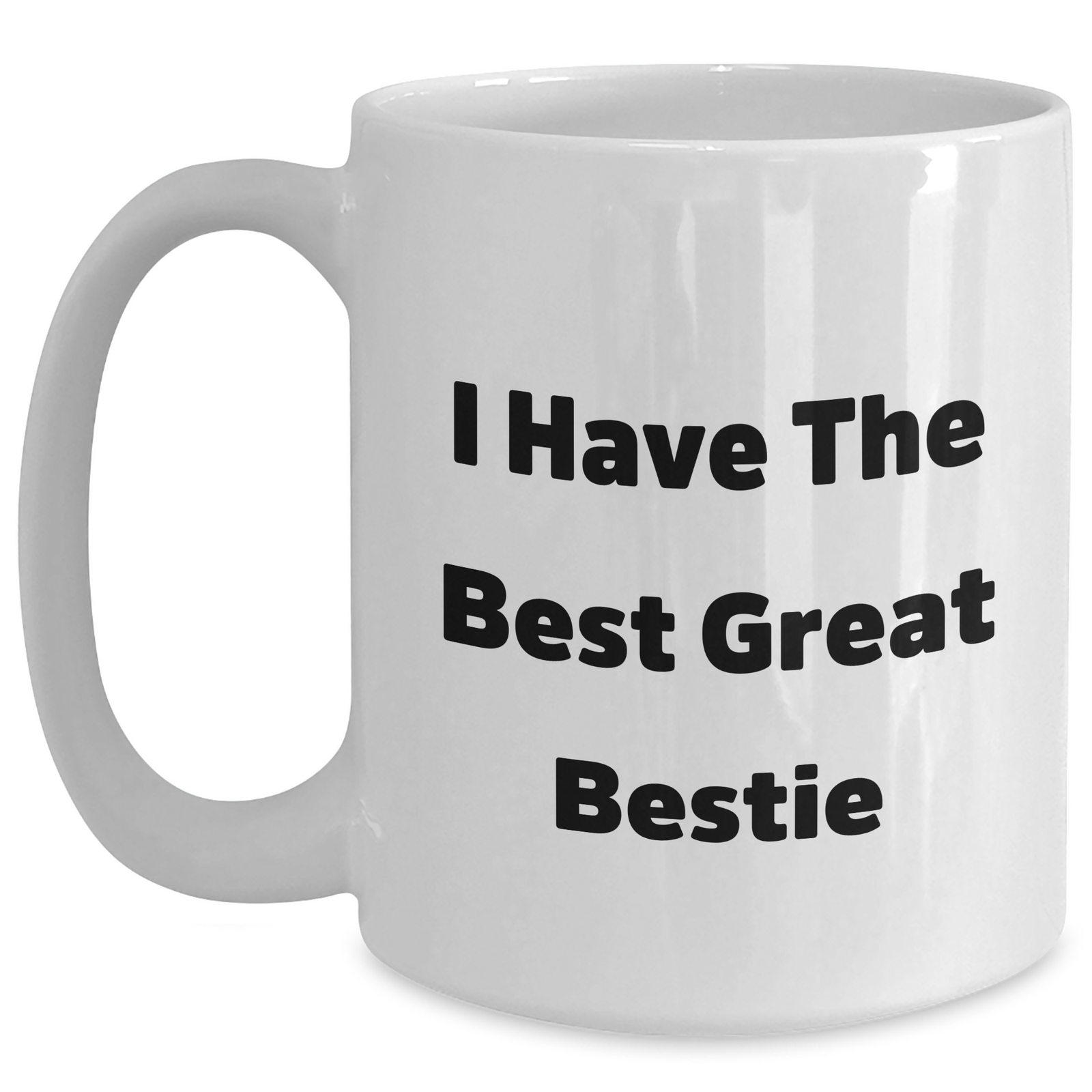 Funny Bestie Gifts from Friends for Bestie - I Have The Best Great Bestie White Coffee Mug, Mother's Day Unique Gifts for Bestie - Main