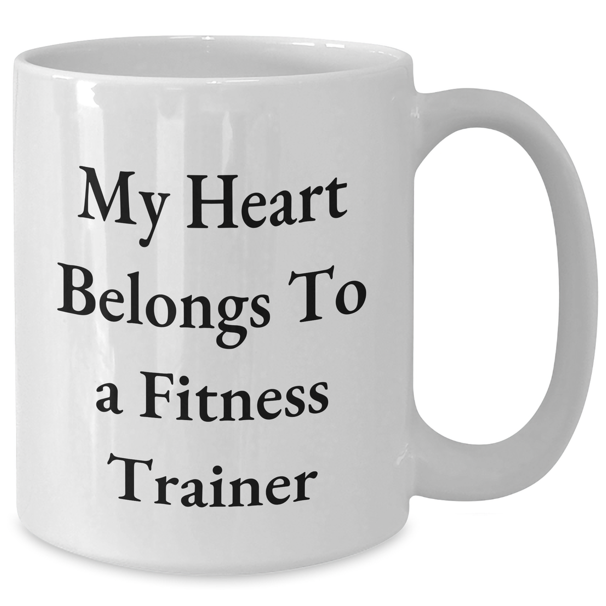 Funny Fitness Trainer Gifts from Men to Friends - White Coffee Mug for Father's Day - 'My Heart Belongs To A Fitness Trainer' - Additional