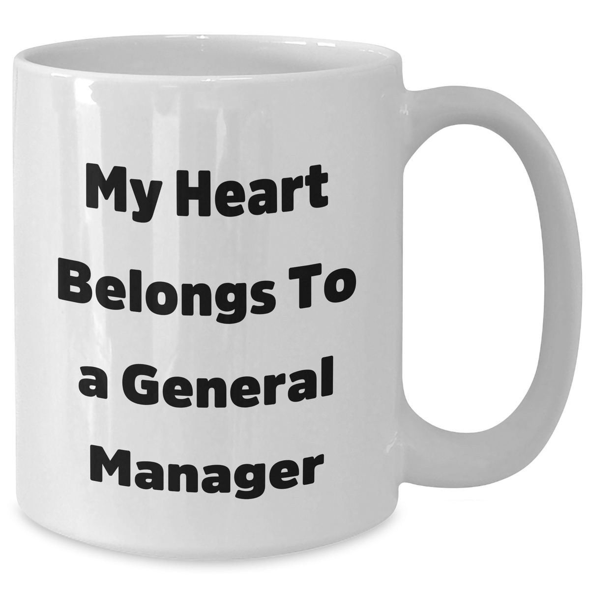 Funny General Manager Quote White Coffee Mug, Gifts from Friends to General Manager, Unique Father's Day Unique Gift - Additional