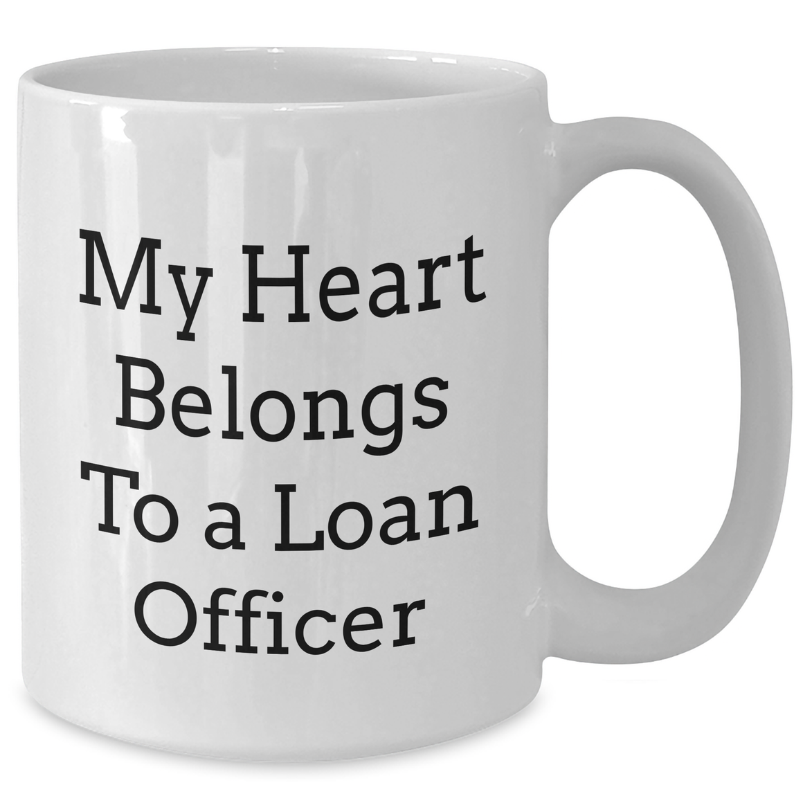 Funny Loan Officer Gifts - 'My Heart Belongs To A Loan Officer' White Coffee Mug for Loan Officer, Unique Fathers Day Unique Gifts from Friends, Coworkers, Family - Additional