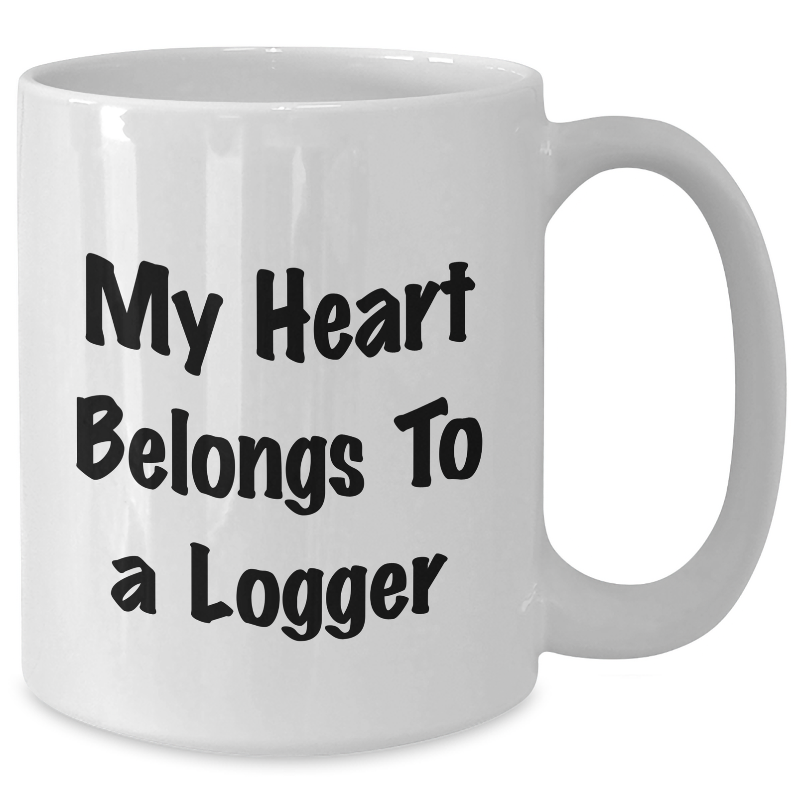 Funny Logger Gifts from Friends for Father's Day - My Heart Belongs To A Logger White Coffee Mug, 11oz or 15oz Capacity, Ceramic and Microwave Safe - Additional