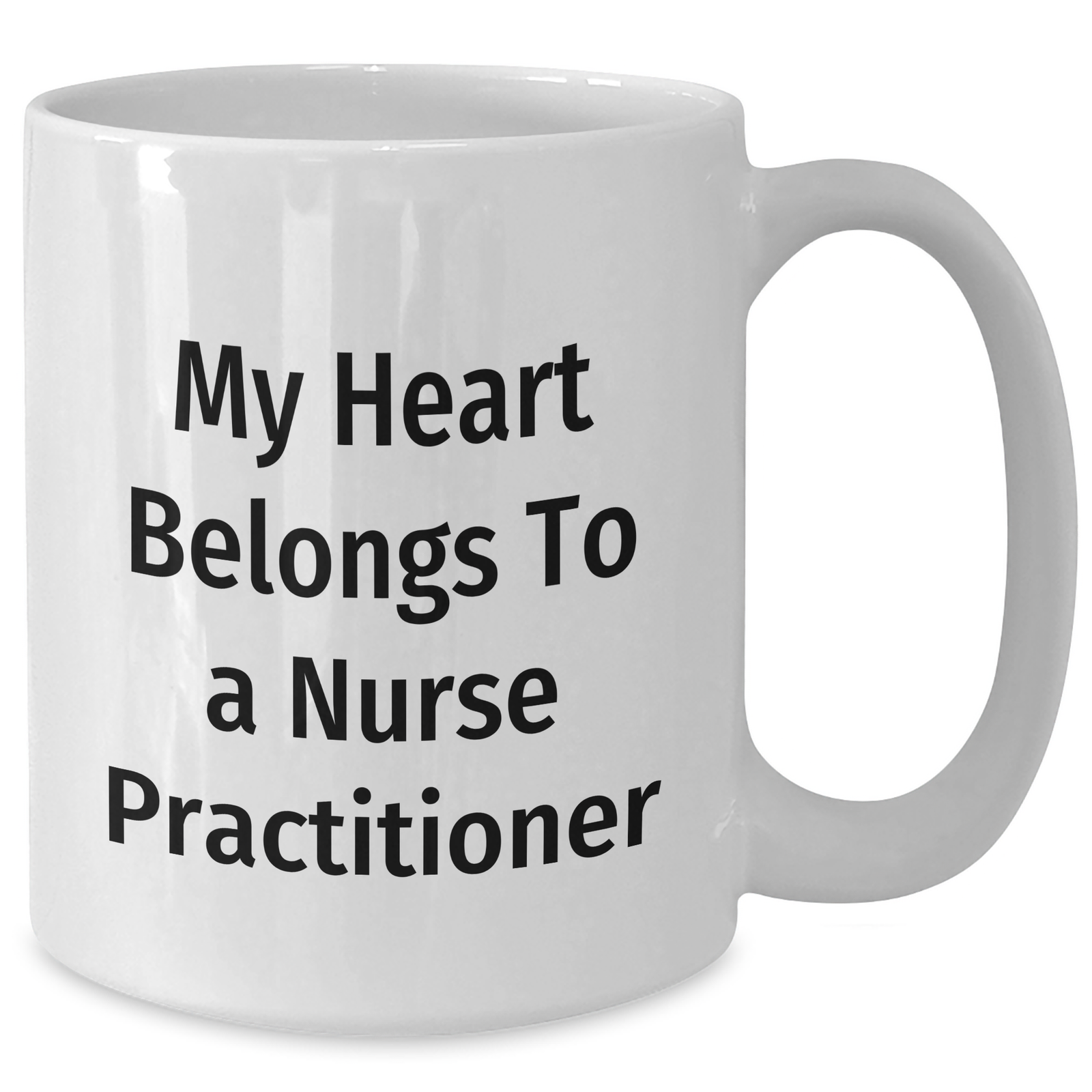 Funny Nurse Practitioner Gifts from Men to Men on Father's Day, White Coffee Mug - 'My Heart Belongs To A Nurse Practitioner' - Additional