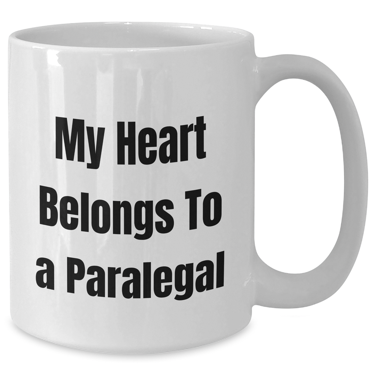 Funny Paralegal Quote White Coffee Mug Gifts from Family to Paralegal, My Heart Belongs To A Paralegal, Father's Day Unique Gifts - Additional