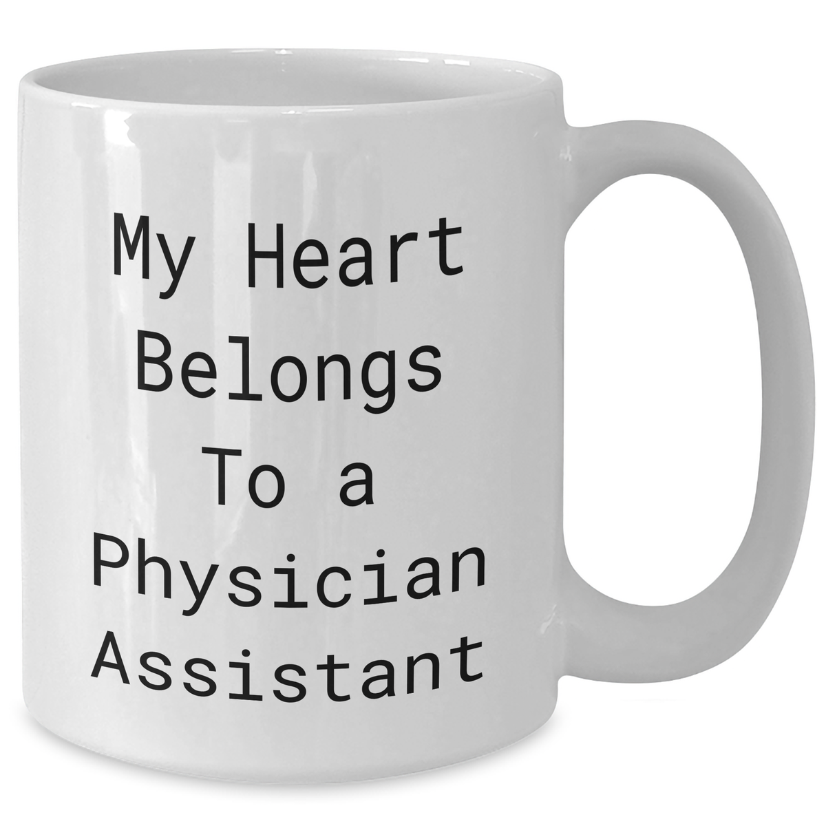 Funny Physician Assistant Gifts for Dad - My Heart Belongs To A Physician Assistant White Coffee Mug, White, 11oz or 15oz, Ceramic, Microwave and Dishwasher Safe, Gifts from Family for Father's Day - Additional