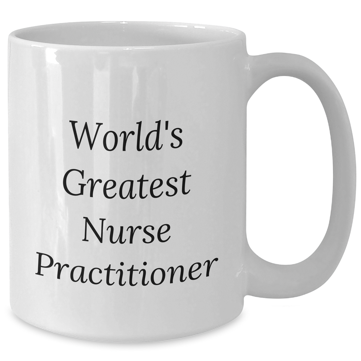 Funny Nurse Practitioner Gifts - World's Greatest Quote on White Coffee Mug, Gifts from Men to Nurse Practitioner, Unique Mother's Day Unique Gifts - Additional