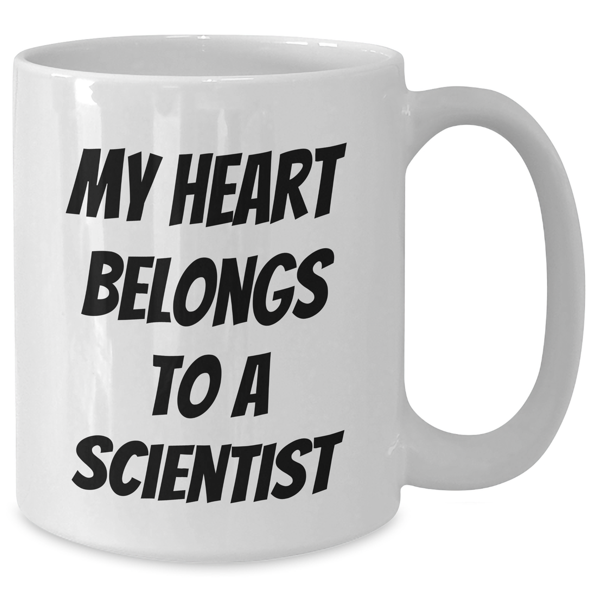 Funny Scientist Gifts from Friends to Men on Father's Day My Heart Belongs To A Scientist White Coffee Mug - Additional
