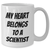 Funny Scientist Gifts from Friends to Men on Father's Day My Heart Belongs To A Scientist White Coffee Mug - Additional