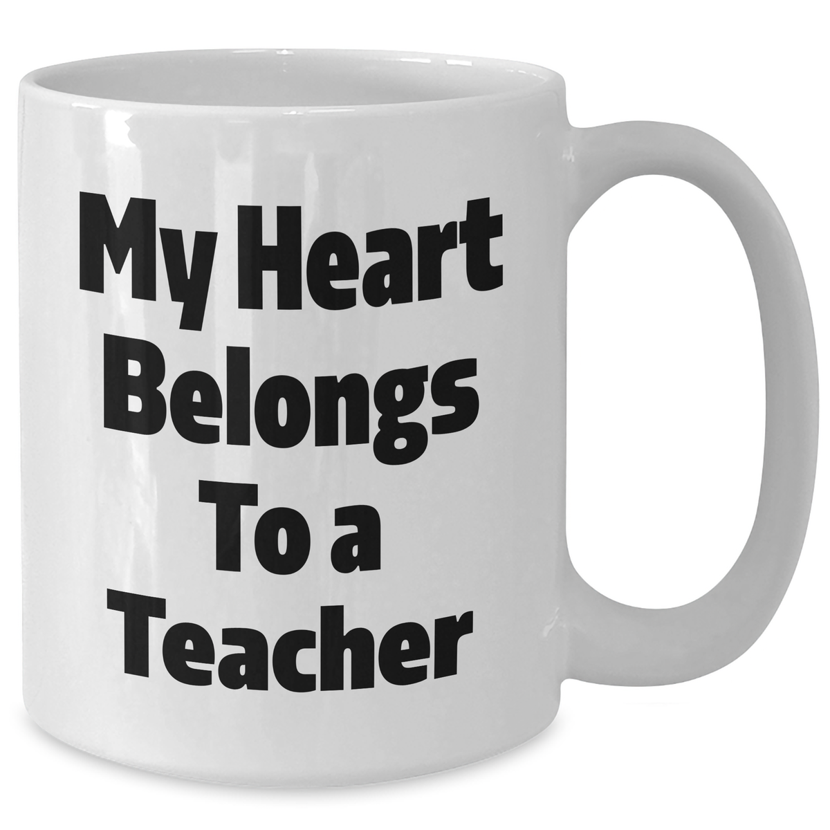 Funny Teacher Gifts from Men, White Coffee Mug for Father's Day, 'My Heart Belongs To A Teacher' Quote, 11oz or 15oz Ceramic, Microwave and Dishwasher Safe - Additional