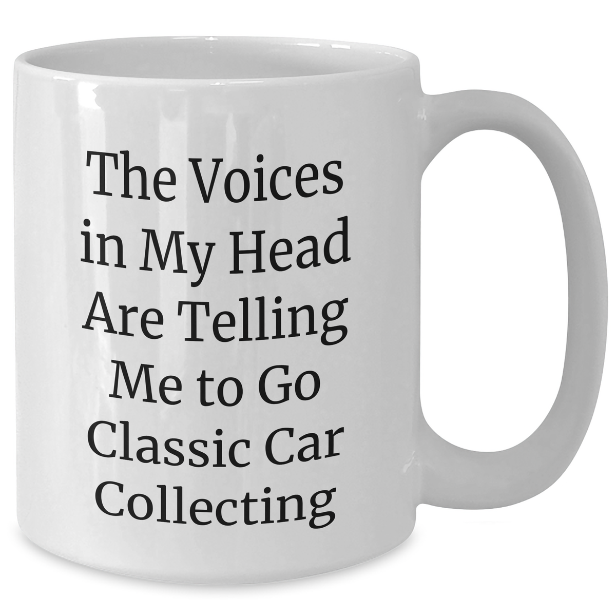 Funny Classic Car Collecting Gifts from Men for Dad's Unique White Coffee Mug, The Voices In My Head Are Telling Me To Go Classic Car Collecting, Father's Day Unique Gifts - Additional