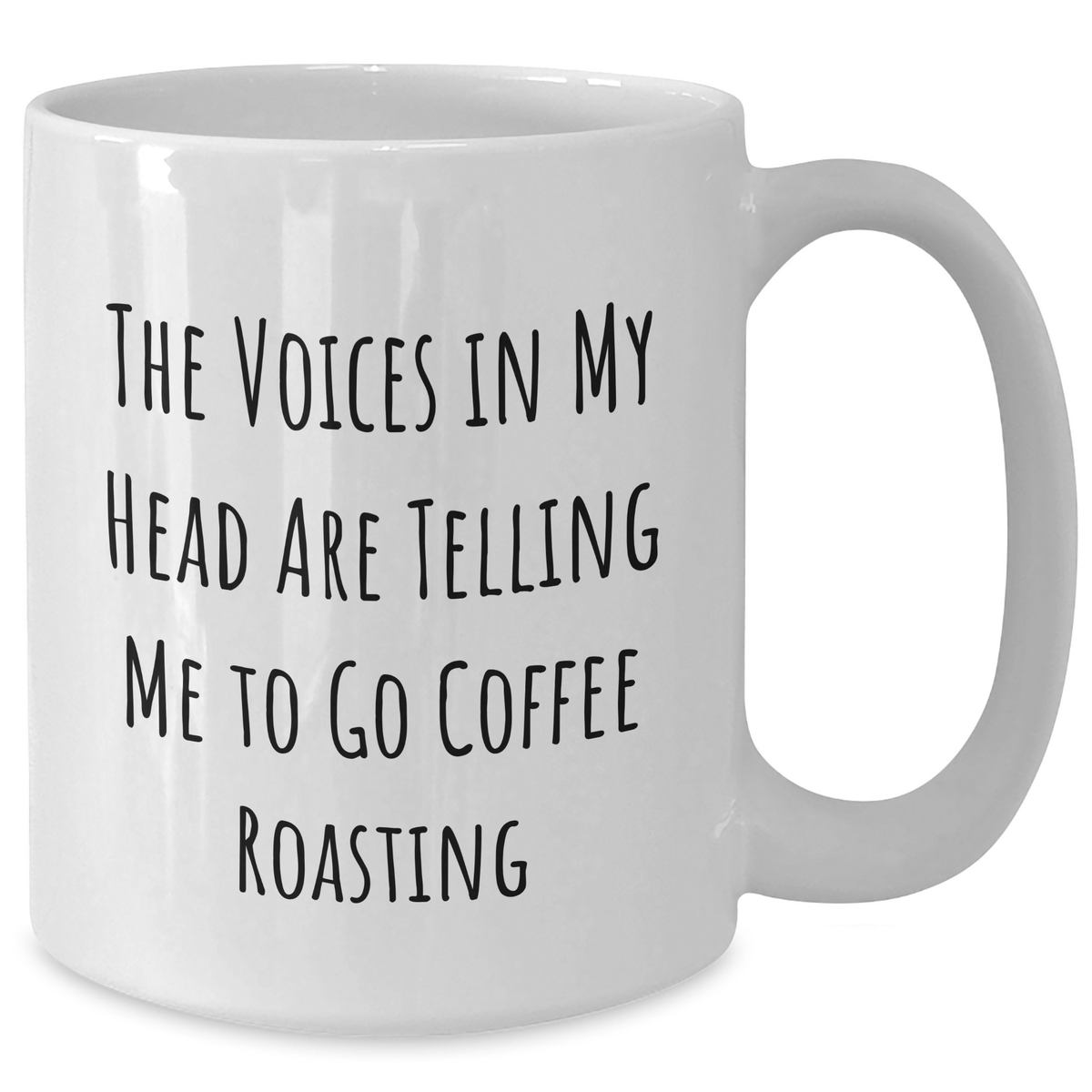 Funny Coffee Roasting Gifts from Friends, Unique White Coffee Mug for Men, 'The Voices In My Head Are Telling Me To Go Coffee Roasting' Father's Day Unique Gifts - Additional