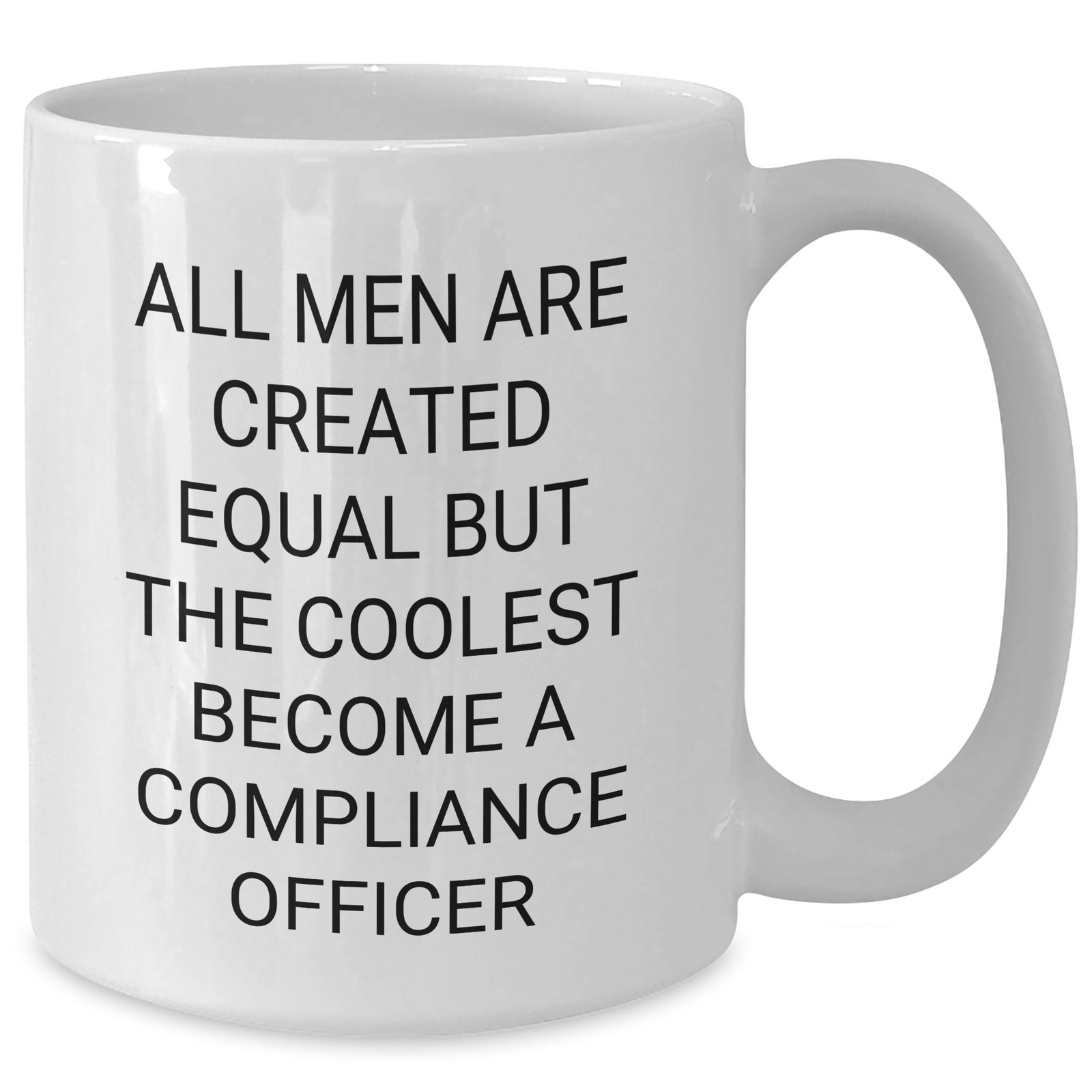 Funny Compliance Officer Gifts for Her, 'All Men Are Created Equal But The Coolest Become A Compliance Officer' White Coffee Mug, Mother's Day Unique Gifts from Family - Additional
