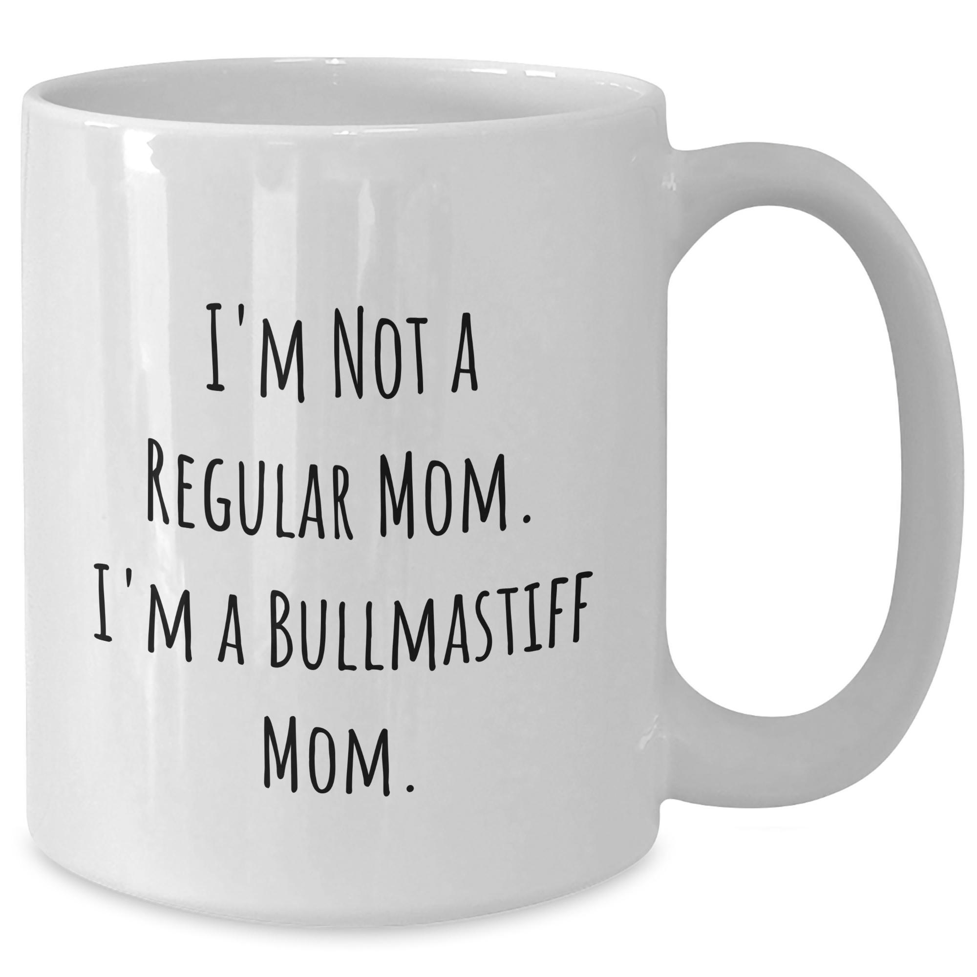 Bullmastiff Dog Mom Gifts for Men, Funny White Coffee Mug - I'm Not A Regular Mom, I'm A Bullmastiff Mom., Gifts from Family, Unique Father's Day Unique Gifts - Additional