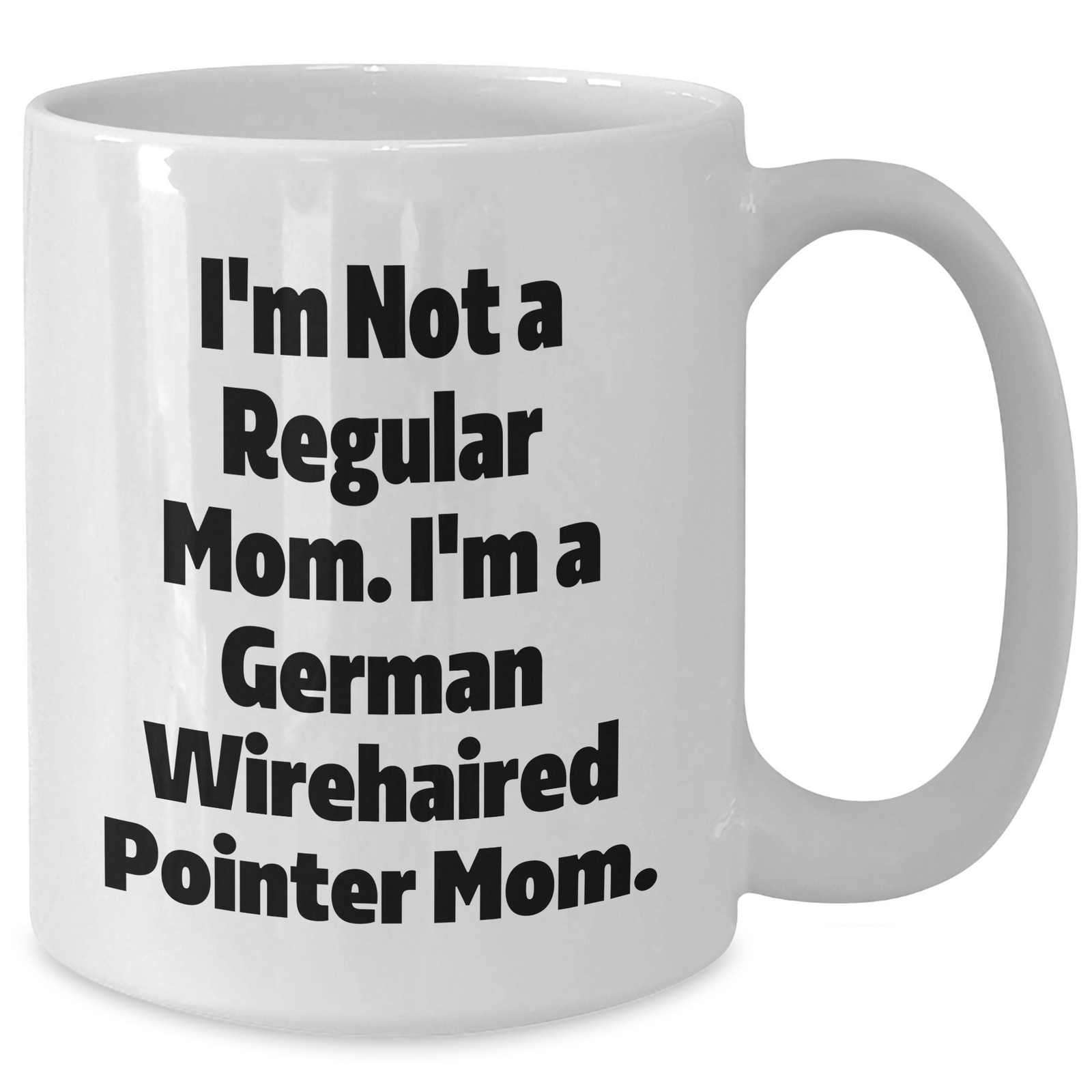 German Wirehaired Pointer Dog Mom Funny White Coffee Mug Gifts from Family for Her - Unique Father's Day Present for German Wirehaired Pointer Dog Enthusiasts, Men, and Women - Additional
