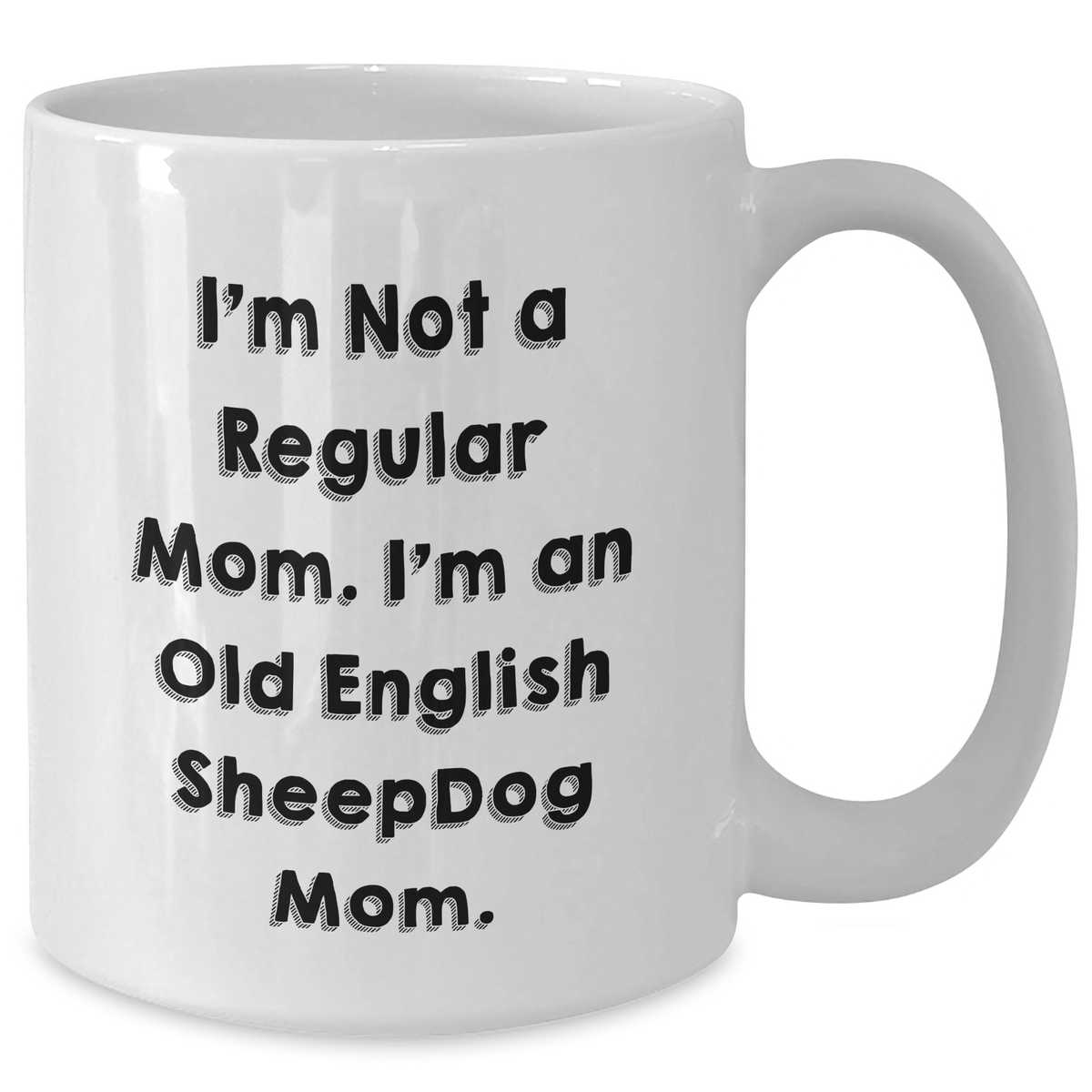 Old English Sheepdog Mom Funny White Coffee Mugs Gifts from Friends to Old English Sheepdog Lovers for Father's Day - Additional