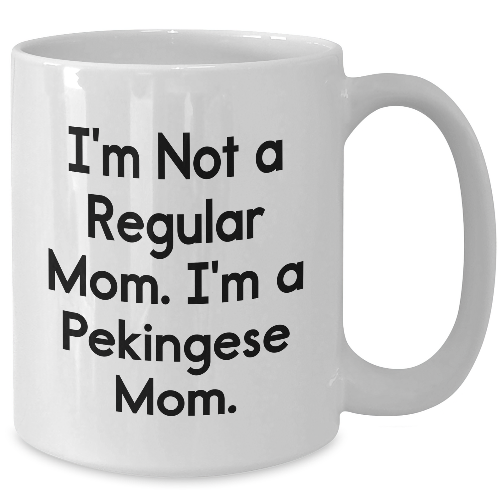 Funny Pekingese Dog Mom Quotes Gifts for Dad on Father's Day White Coffee Mug - Gifts from Mom to Dad - Additional