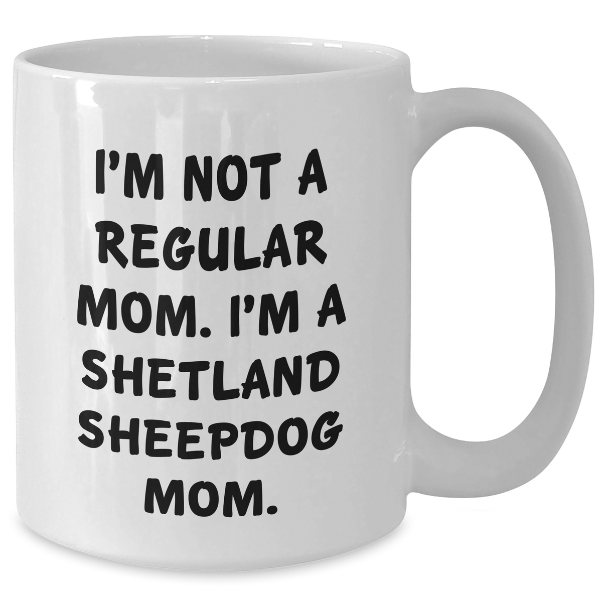 Funny Shetland Sheepdog Mom Quotes Gifts for Men from Women, Unique White Coffee Mugs for Father's Day - Additional