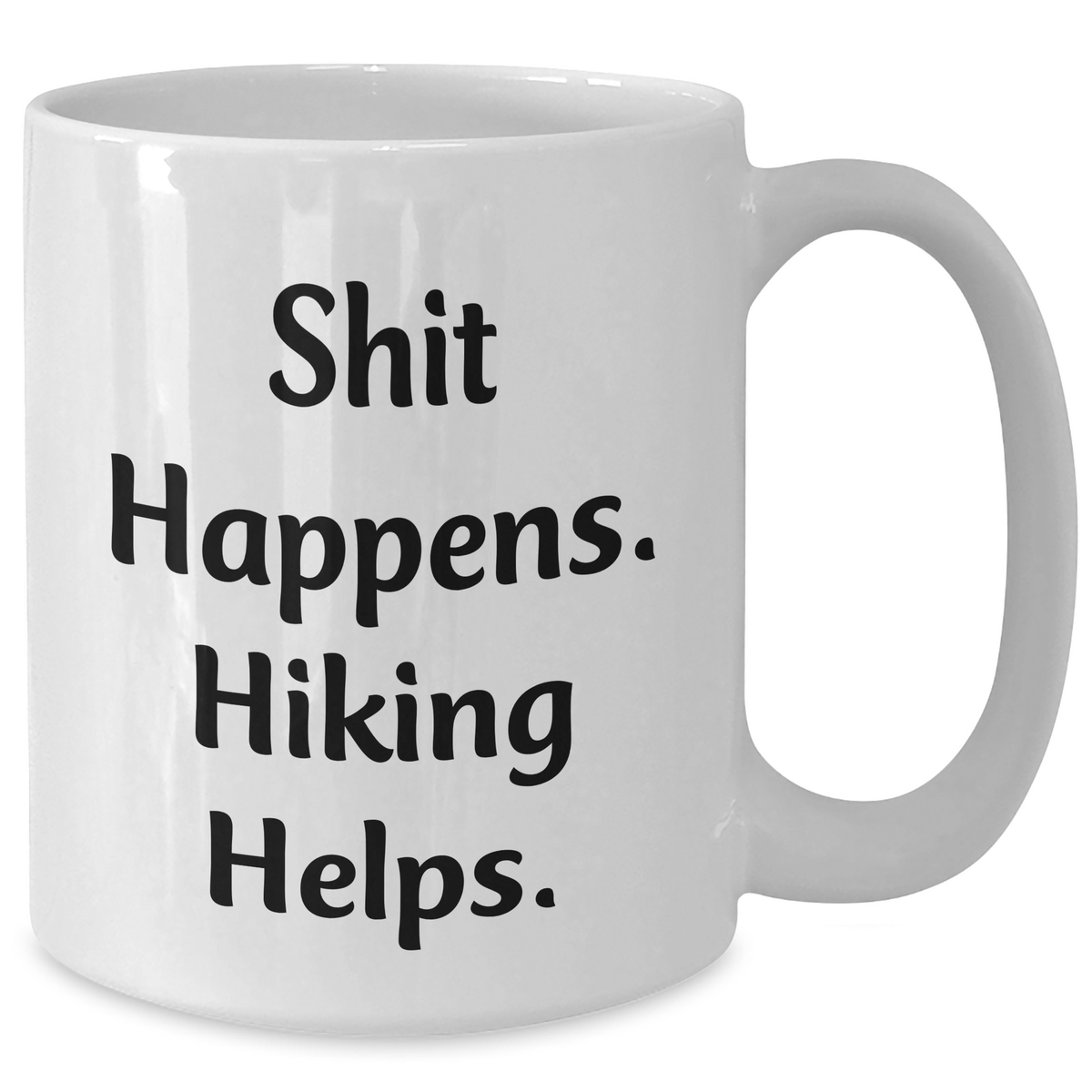 Hiking Humor White Coffee Mug, Funny Gifts from Men to Hiking Enthusiasts on Father's Day, Shit Happens. Hiking Helps. - Additional