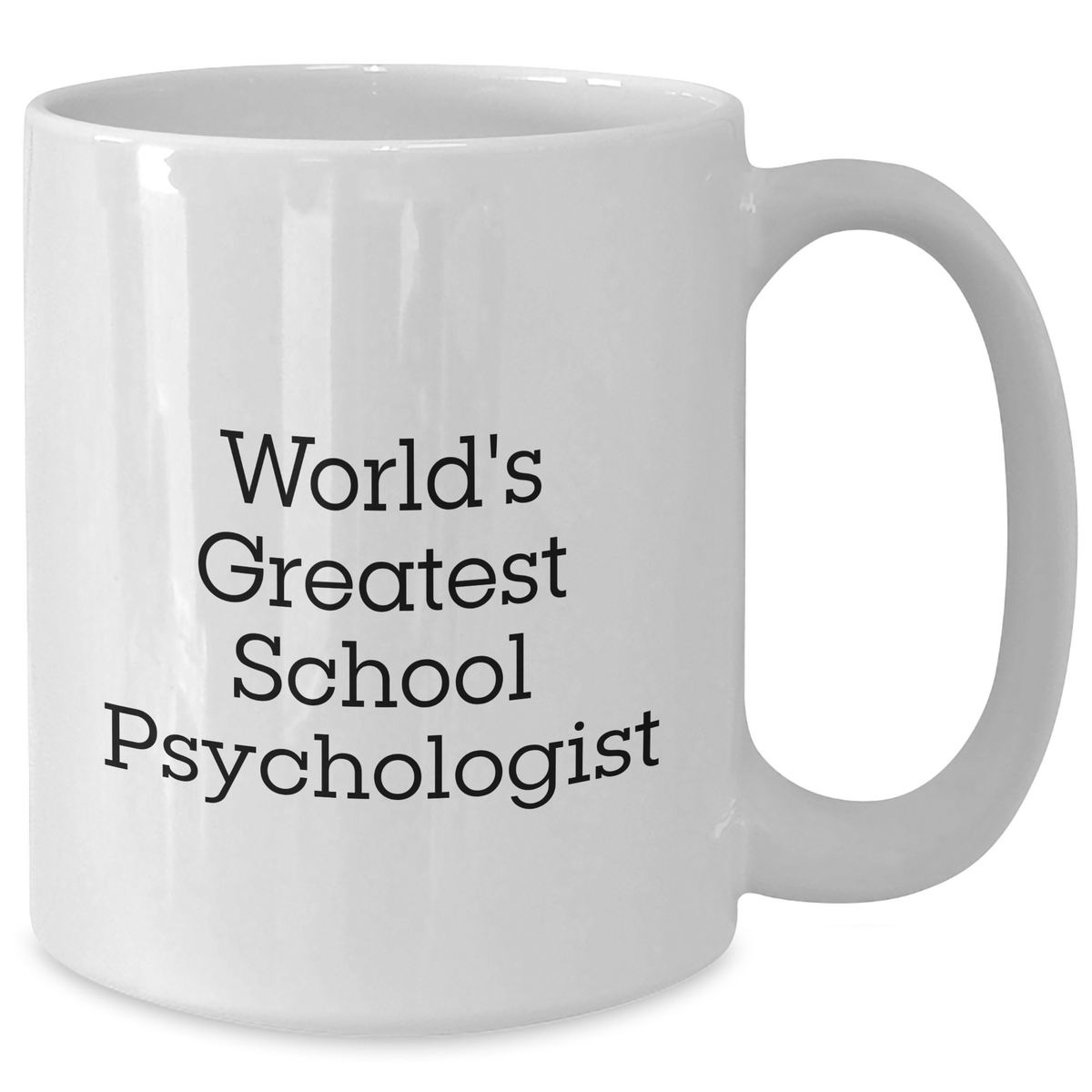 Funny School Psychologist Quote White Coffee Mug, Gifts from Men to School Psychologists on Father's Day, World's Greatest School Psychologist - Additional