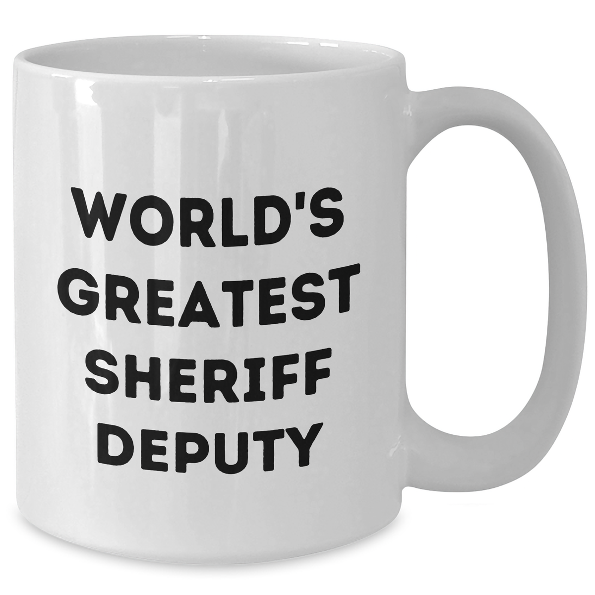 Funny Sheriff Deputy Gifts from Men to World's Greatest Sheriff Deputy on Mother's Day - White Coffee Mug, 11oz or 15oz Capacity, Ceramic, Microwave and Dishwasher Safe - Additional
