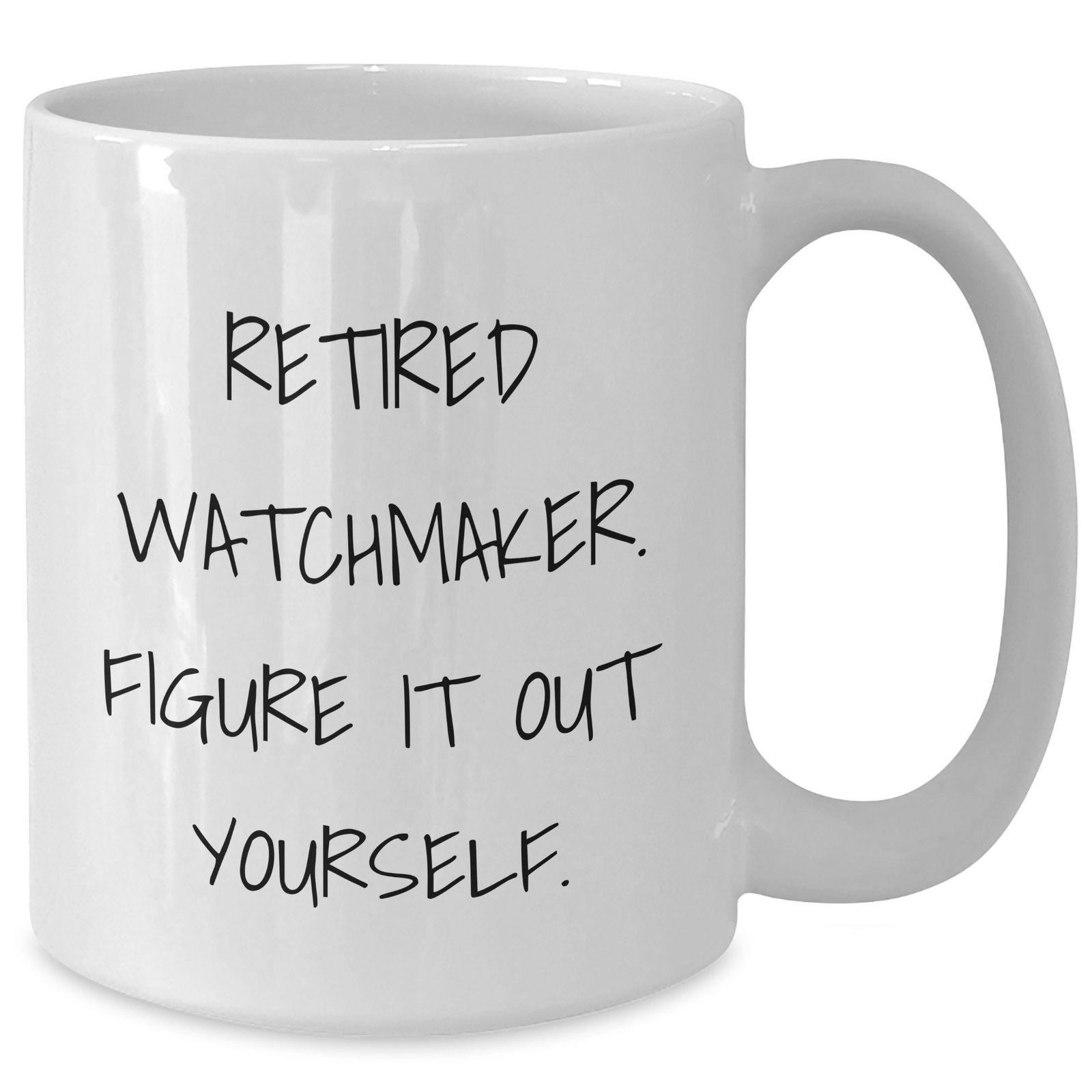 Funny Watchmaker Gifts from Family - Retired Watchmaker Figure It Out Yourself White Coffee Mug for Father's Day - Additional