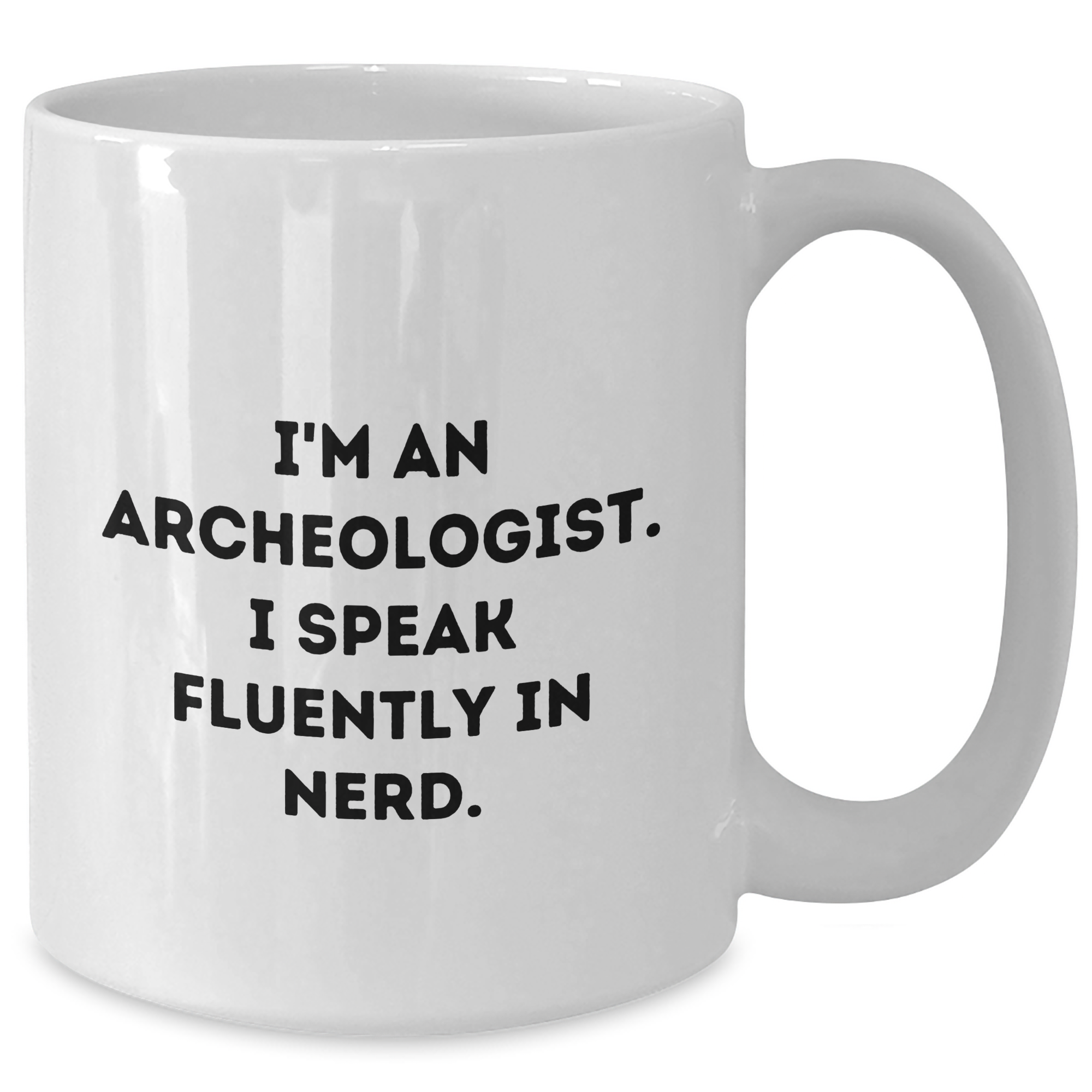 Archeologist Gifts, Funny Quote White Coffee Mug, 'I Speak Fluently In genius', Father's Day Unique Gifts from Men to Archeologists - Additional