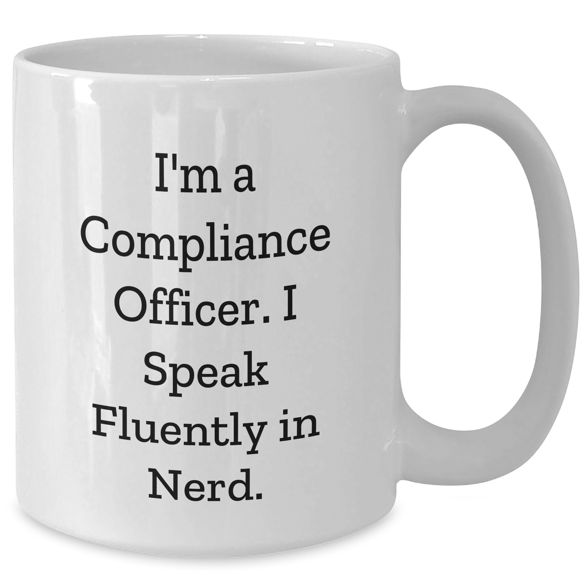 Compliance Officer Humor Funny White Coffee Mug Gifts from Friends for Compliance Officer, Funny Quote - Additional