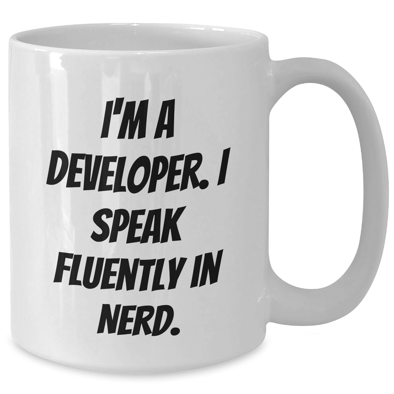 Funny Developer Gifts, I'm A Developer. I Speak Fluently In genius. White Coffee Mug for Father's Day, Gifts from Men, Gifts for Developer - Additional