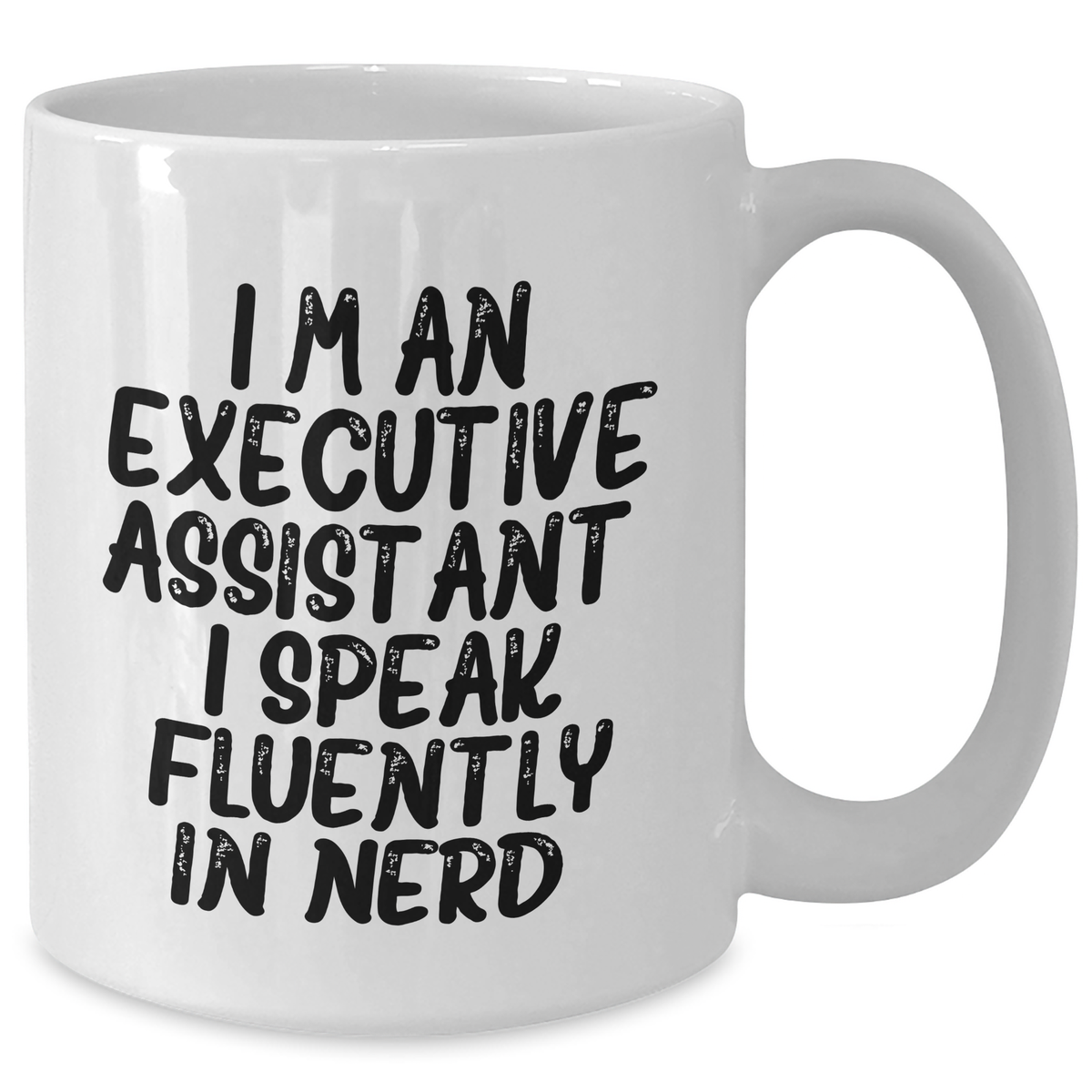 Executive Assistant Funny Mugs Gifts from Family for Father's Day 'I'm An Executive Assistant. I Speak Fluently In genius.' White Coffee Mug - Additional