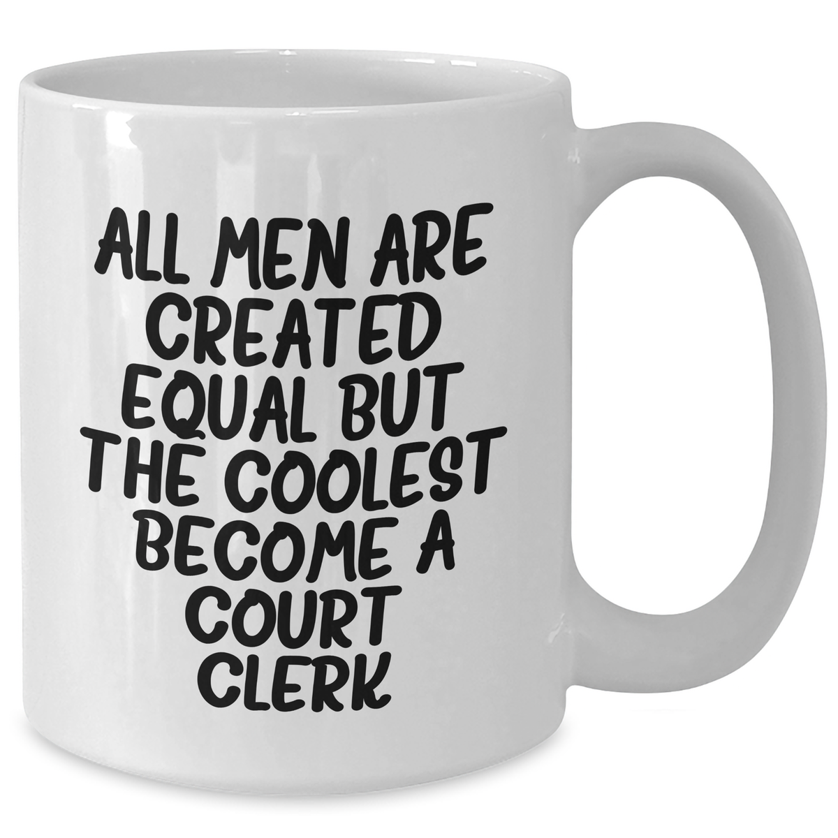 Funny Court Clerk Quote White Coffee Mugs for Gifts from Men to Court Clerks on Mother's Day, Unique Court Clerk Gifts for Her - Additional