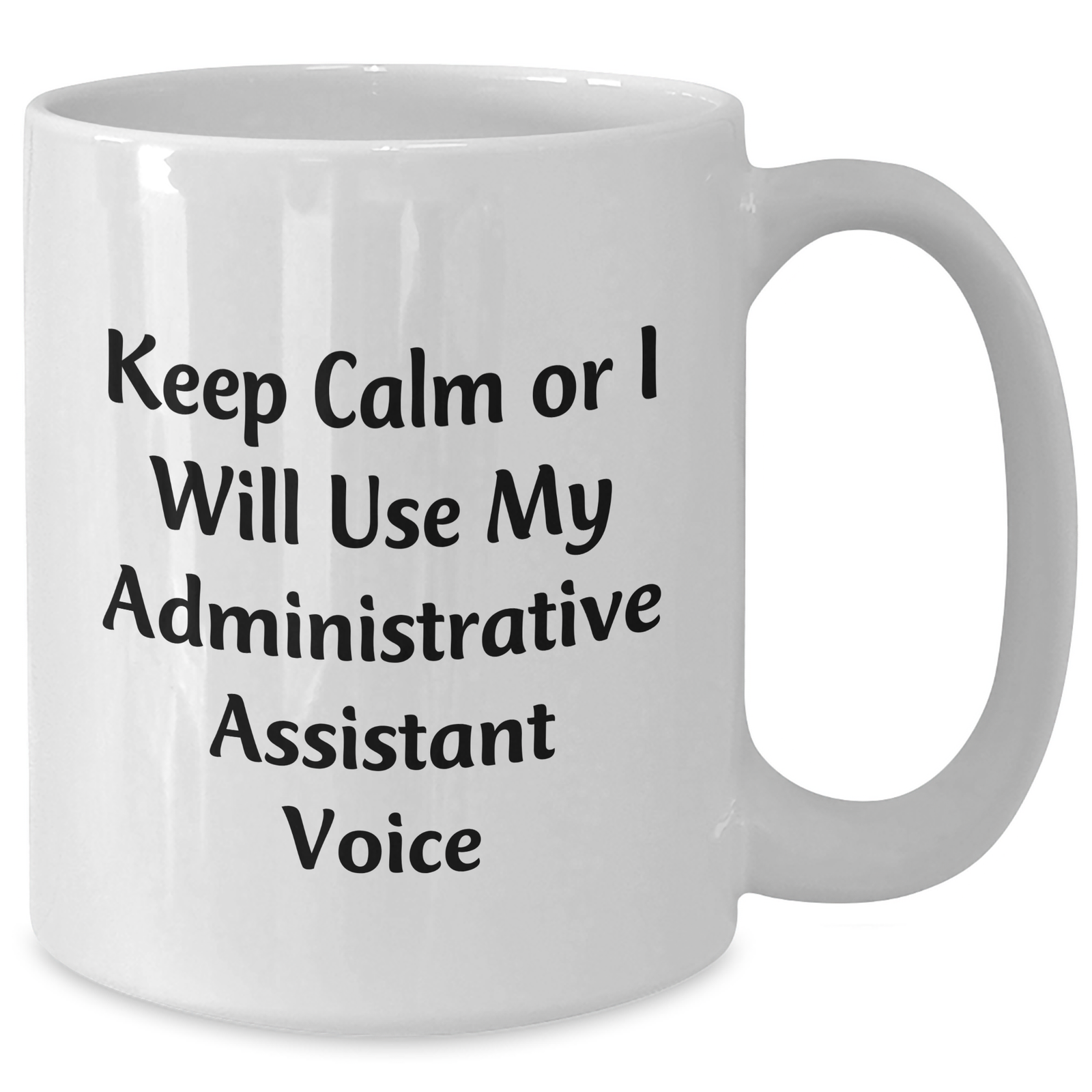 Funny Administrative Assistant Gifts, White Coffee Mug for Mom, Keep Calm Or I Will Use My Voice, Unique Mother's Day Unique Gifts from Family - Additional