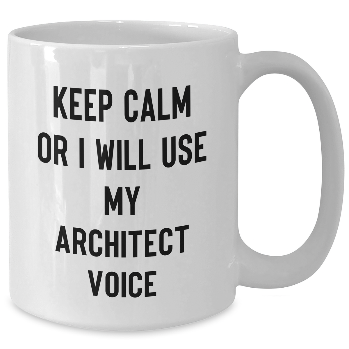 Funny Architect Gifts for Men, White Coffee Mug, Keep Calm or I'll Use My Architect Voice, Father's Day Unique Gifts from Men to Husband - Additional