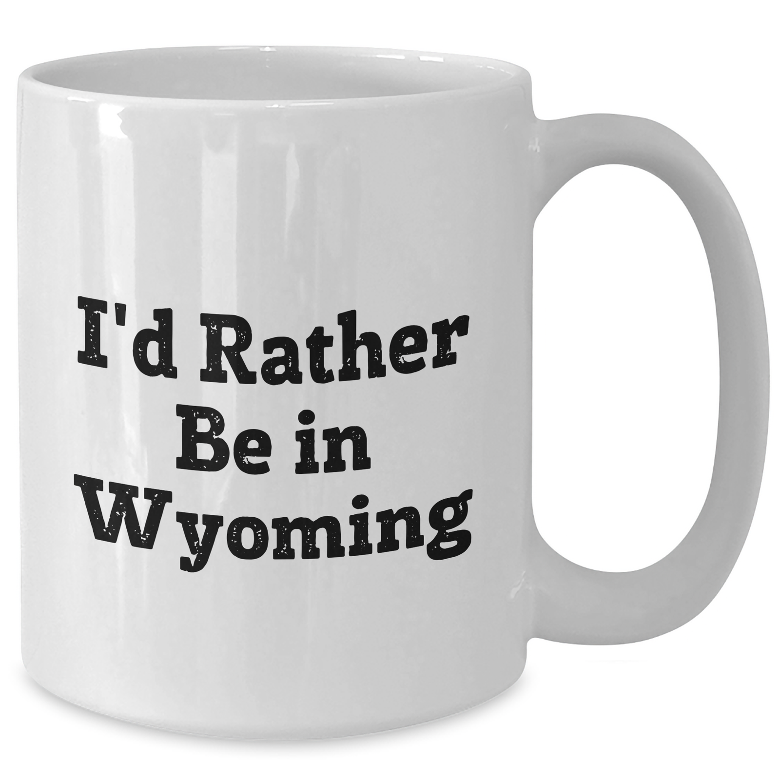 Wyoming Inspirational Funny Quote Gifts from Men to Friends on Father's Day White Coffee Mug, Unique Gifts for Wyoming Lovers - Additional