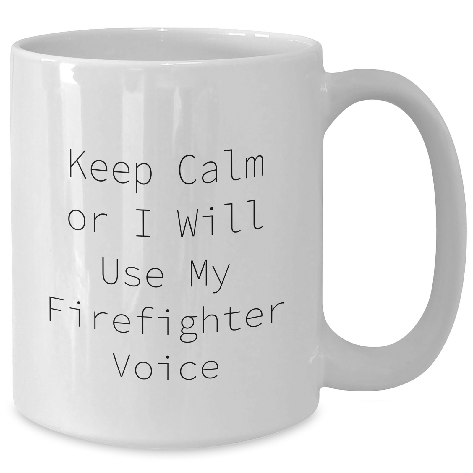 Funny Firefighter Gifts from Friends - White Coffee Mug with 'Keep Calm Or I Will Use My Firefighter Voice' Quote for Father's Day - Additional