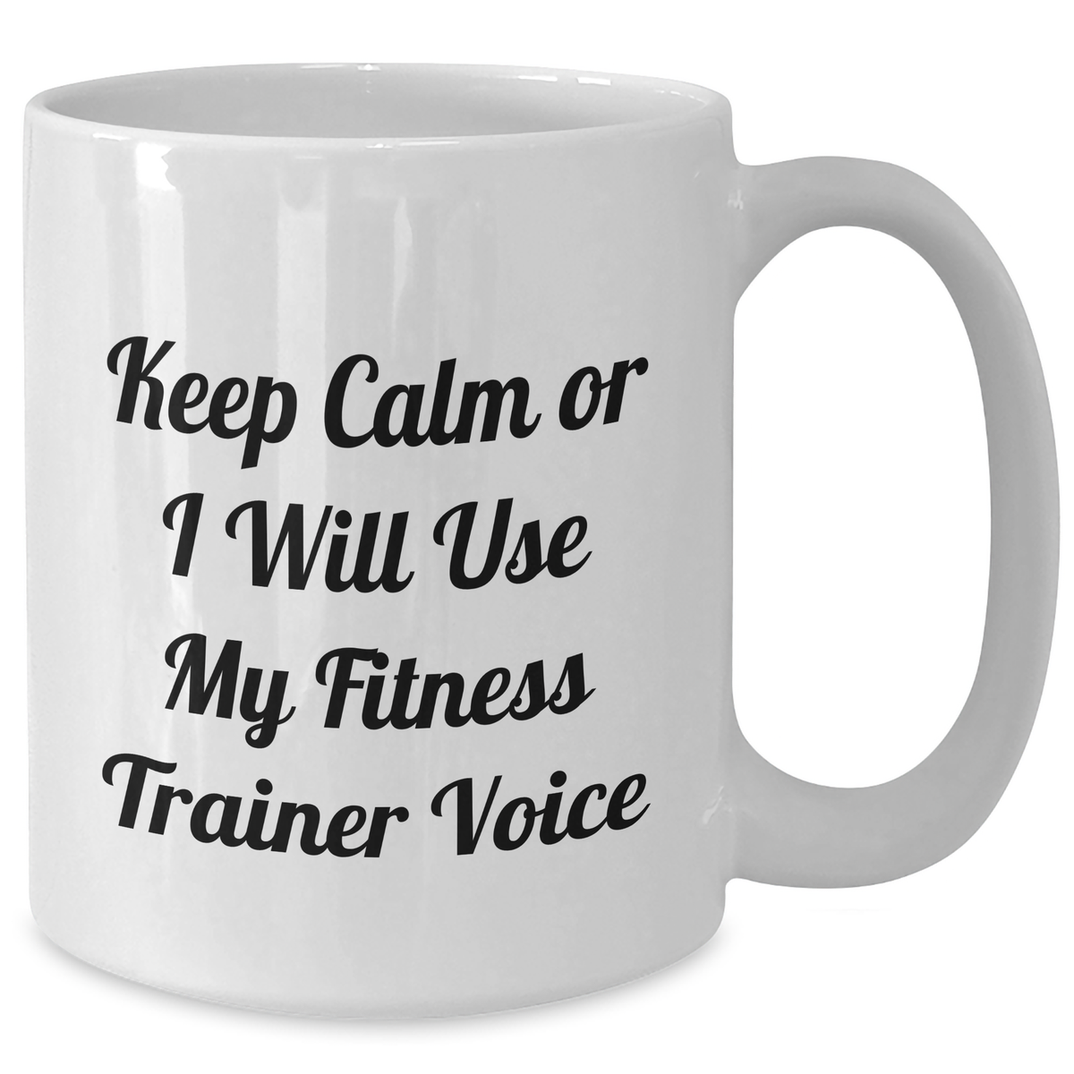 Funny Fitness Trainer Gifts for Her - White Coffee Mug - Gifts from Family - Keep Calm or I'll Use My Fitness Trainer Voice - Additional