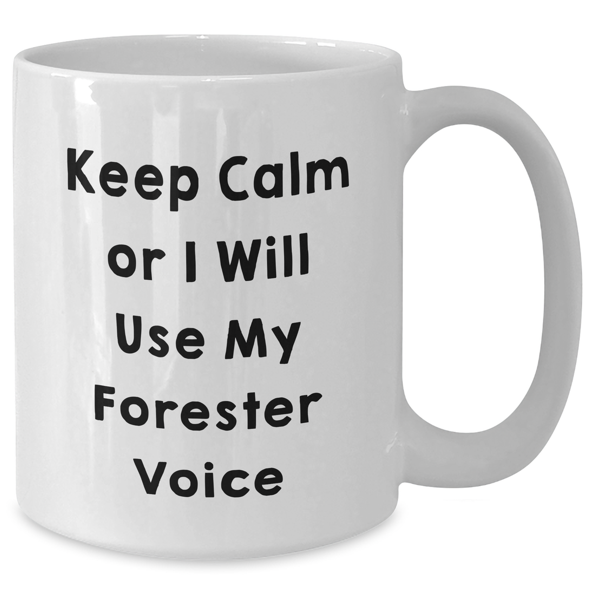 Funny Forester White Coffee Mug, Gifts from Friends to Men, Keep Calm Or I Will Use My Forester Voice, Unique Father's Day Unique Gifts for Him - Additional
