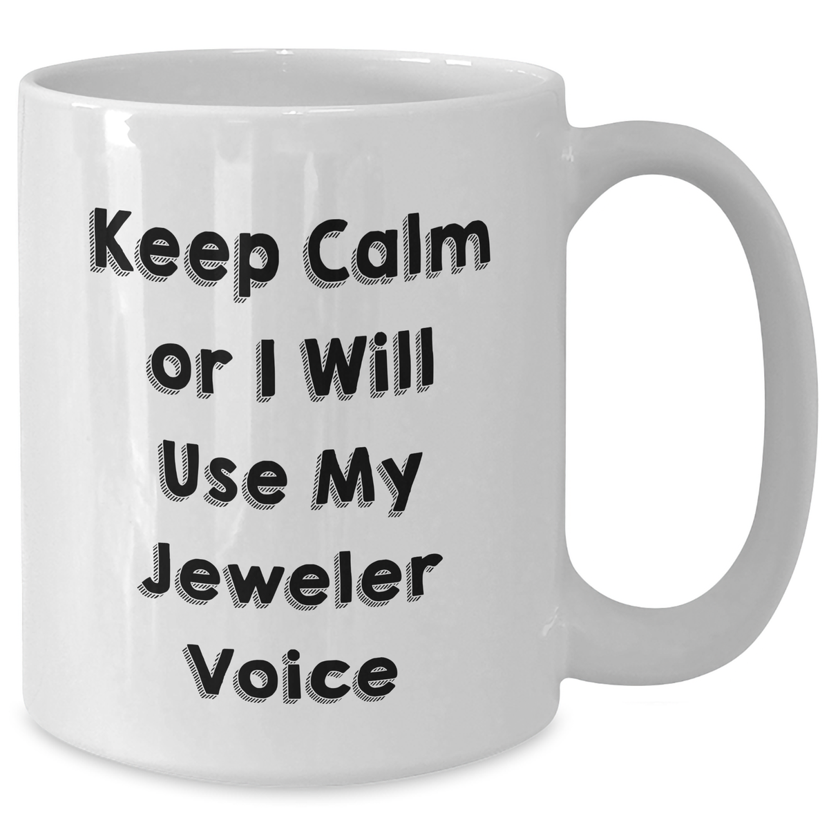 Jeweler Funny Quote Gifts from Mom, 11oz/15oz White Coffee Mug, Ideal Gifts for Jeweler, Mother's Day Unique Gifts - Additional