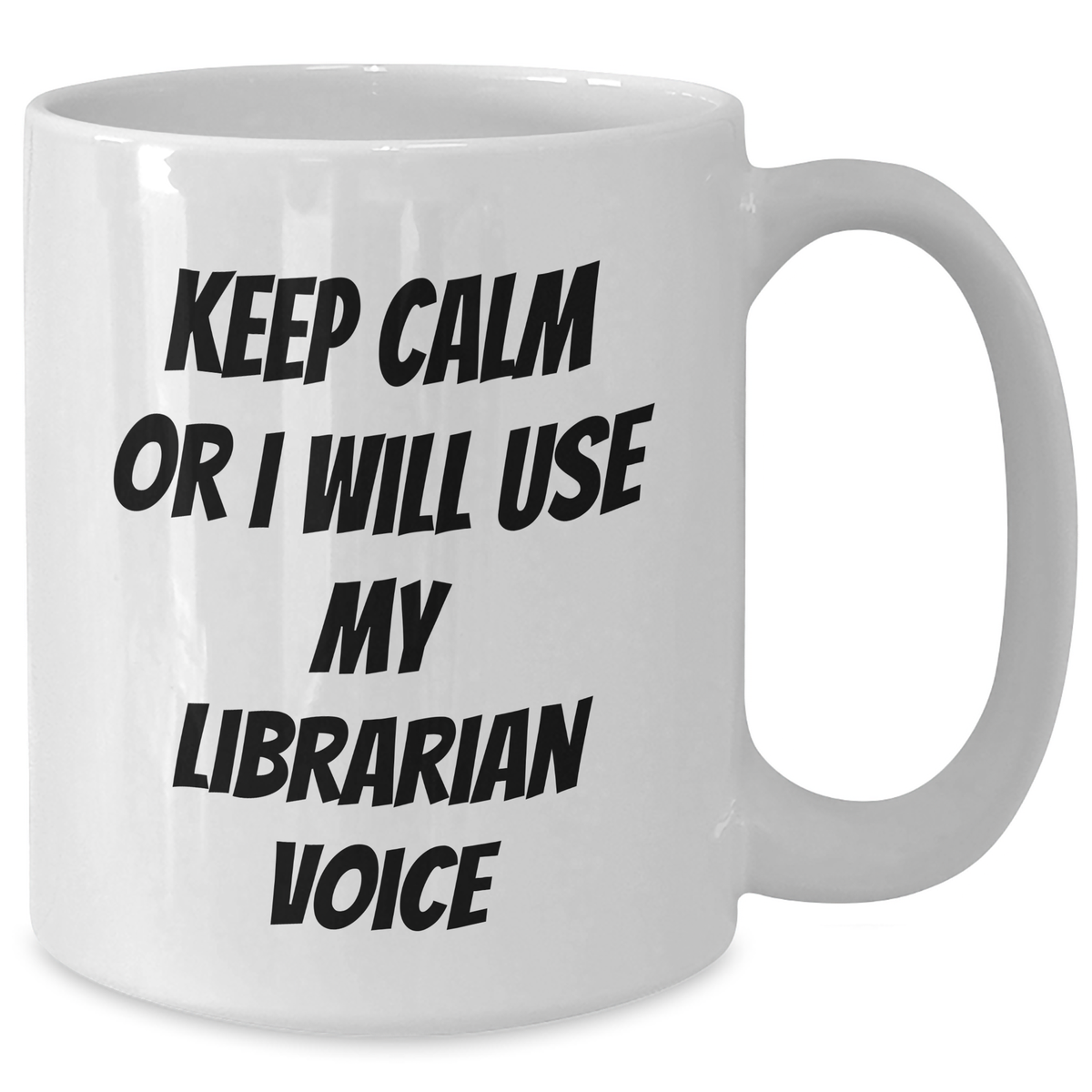 Librarian Gifts from Friends - Keep Calm Funny White Coffee Mug, Mother's Day Unique Gifts for Librarian, White Coffee Mug, Funny Quote - Additional